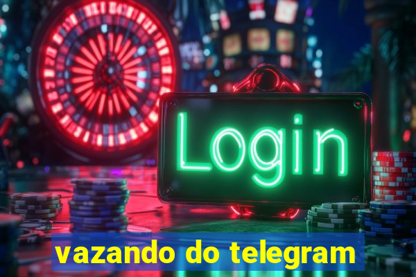 vazando do telegram